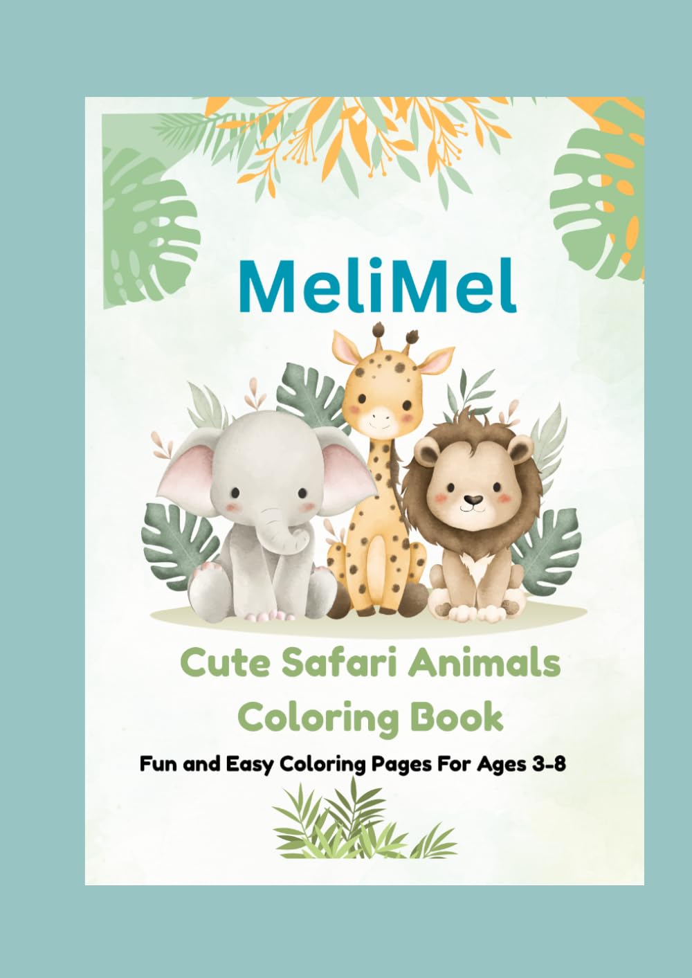 Cute Safari Animals Coloring Book: Fun and Easy Coloring Pages for Ages 3-8