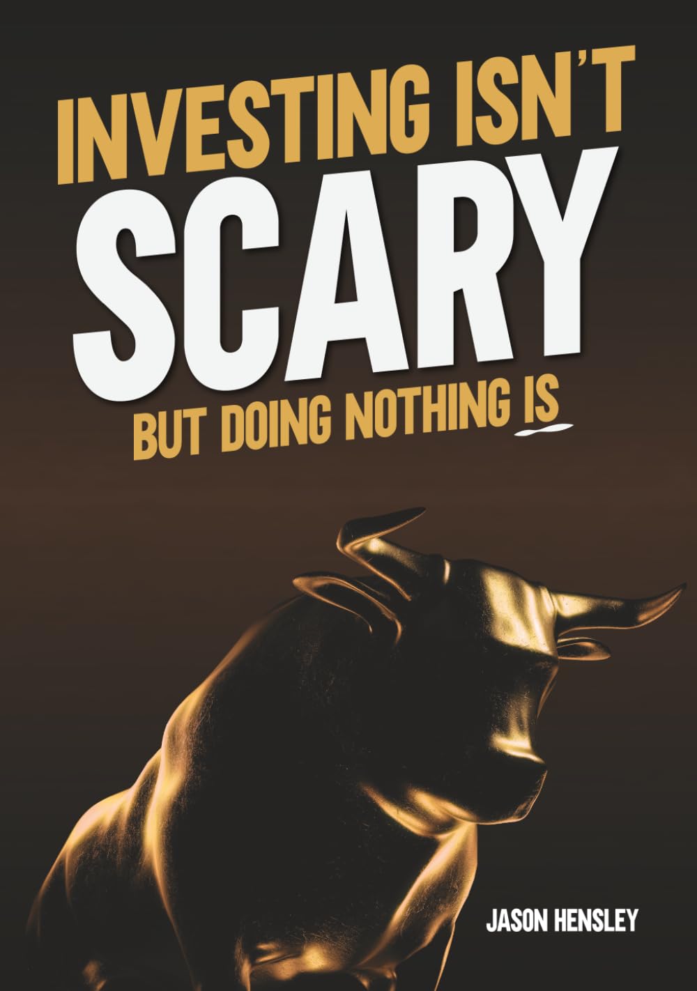 Investing Isn't Scary: But Doing Nothing Is (Finance Isn't Boring)