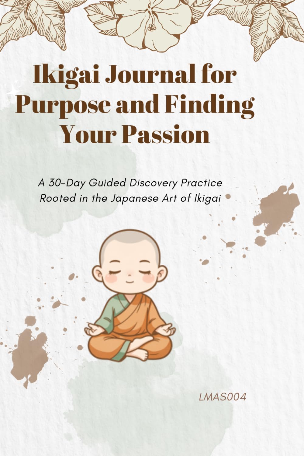 Ikigai Journal for Purpose and Finding Your Passion: A 30-Day Guided Discovery Practice Rooted in the Japanese Art of Ikigai