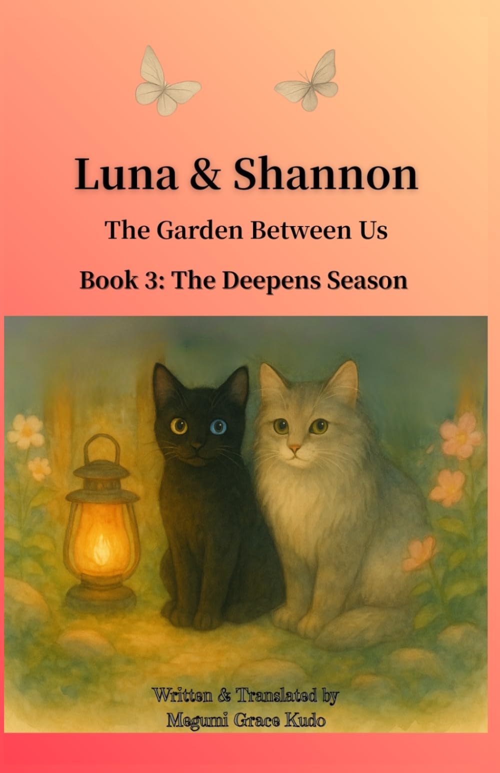 Luna & Shannon -The Garden Between Us- Book 3 (Novel): A Story of Friendship, Wonder, and the Magic of Growing Up (Luna & Shannon: The Garden Between Us Series, Book 2: The Seasons Between)