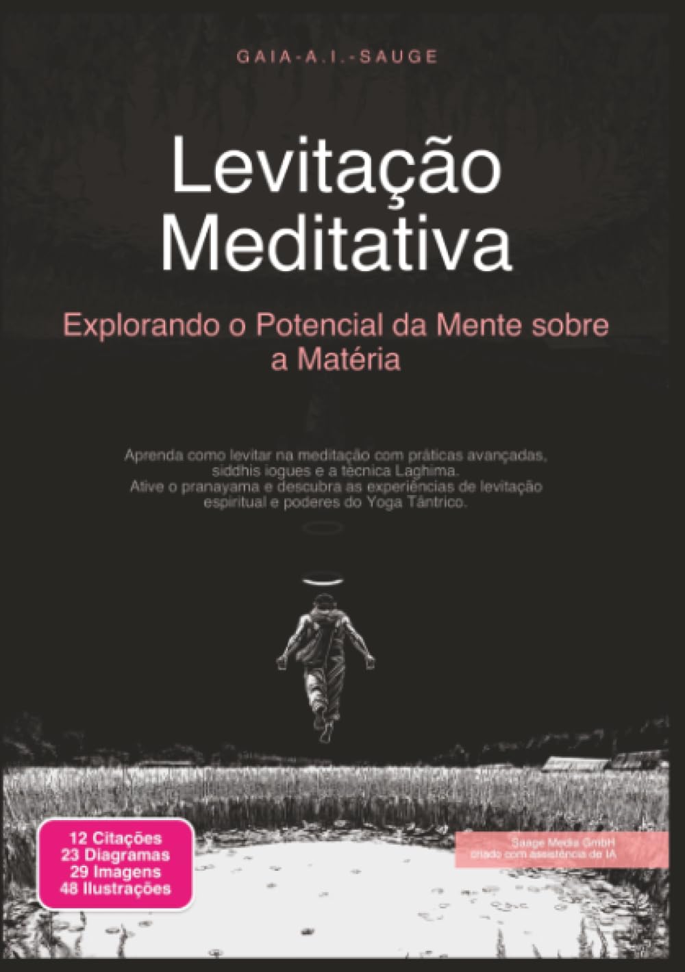 Levitação Meditativa: Explorando o Potencial da Mente sobre a Matéria (Meditação)