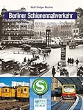 berliner verkehrsbetriebe werbung  Berliner Schienennahverkehr: Straßenbahn, U-Bahn, S-Bahn, Obus (Bild und Heimat Buch)