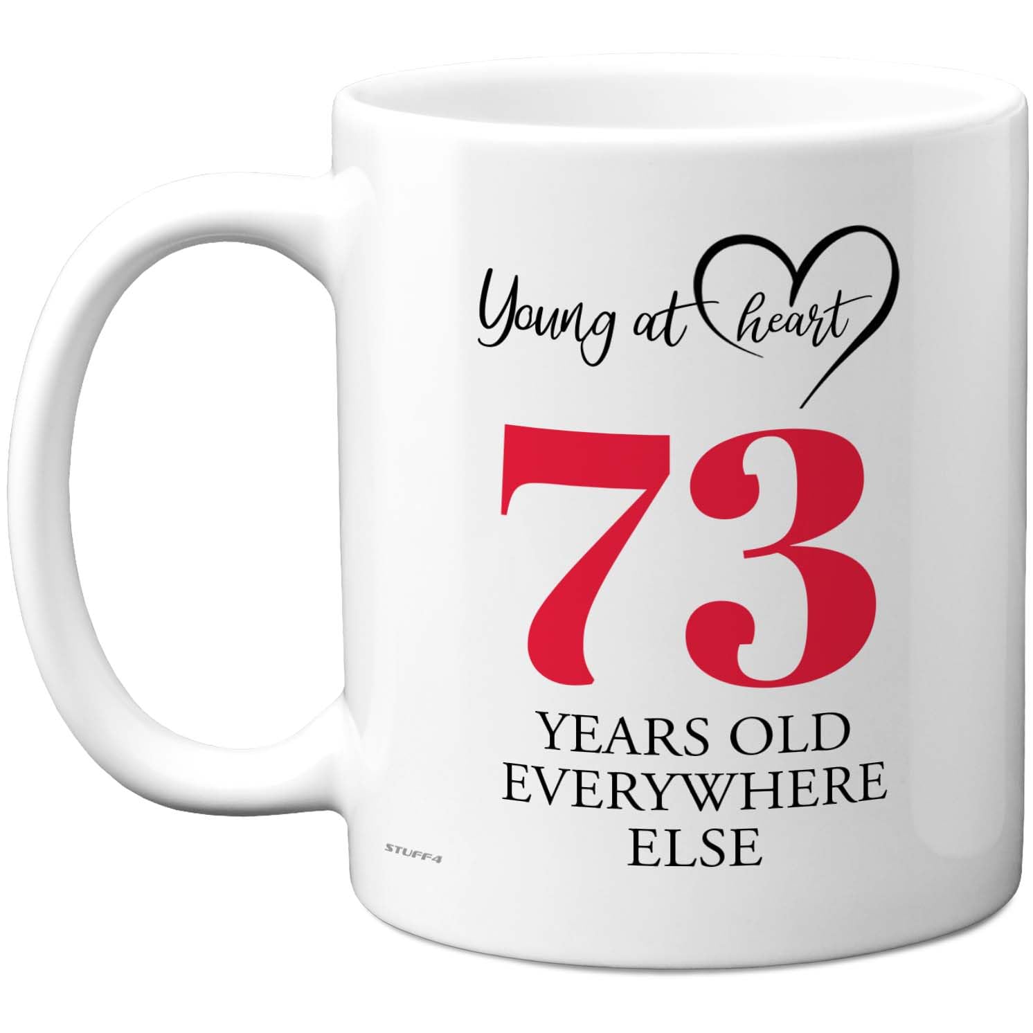Stuff4 Women's White 73Rd Birthday Gifts For Men, Cheeky Novelty Mug Young At Heart, Gag Joke Gifts, Perfect Funny Mugs For Seventy-Three Seventy-Third Birthday Present, 11Oz Ceramic Coffee Mugs