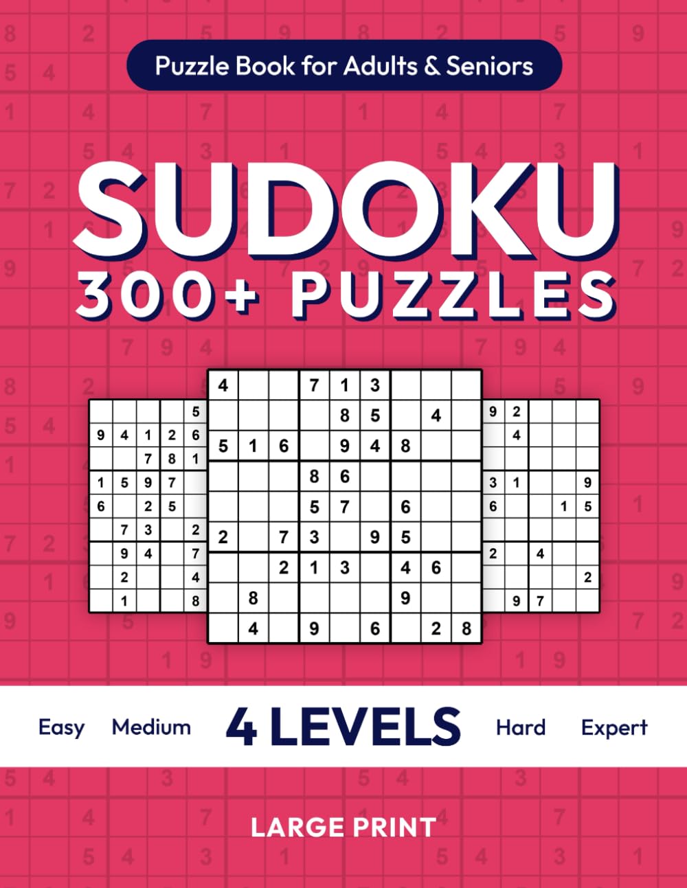 Large Print Sudoku Puzzle Book for Adults and Seniors: Over 300 Brain-Boosting Puzzles with Solutions, Easy to Expert Levels