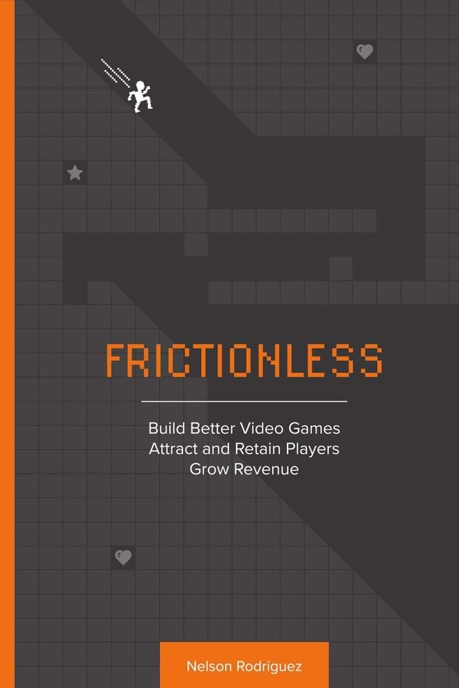Frictionless: Build Better Video Games, Attract and Retain Players, Grow Revenue (1)