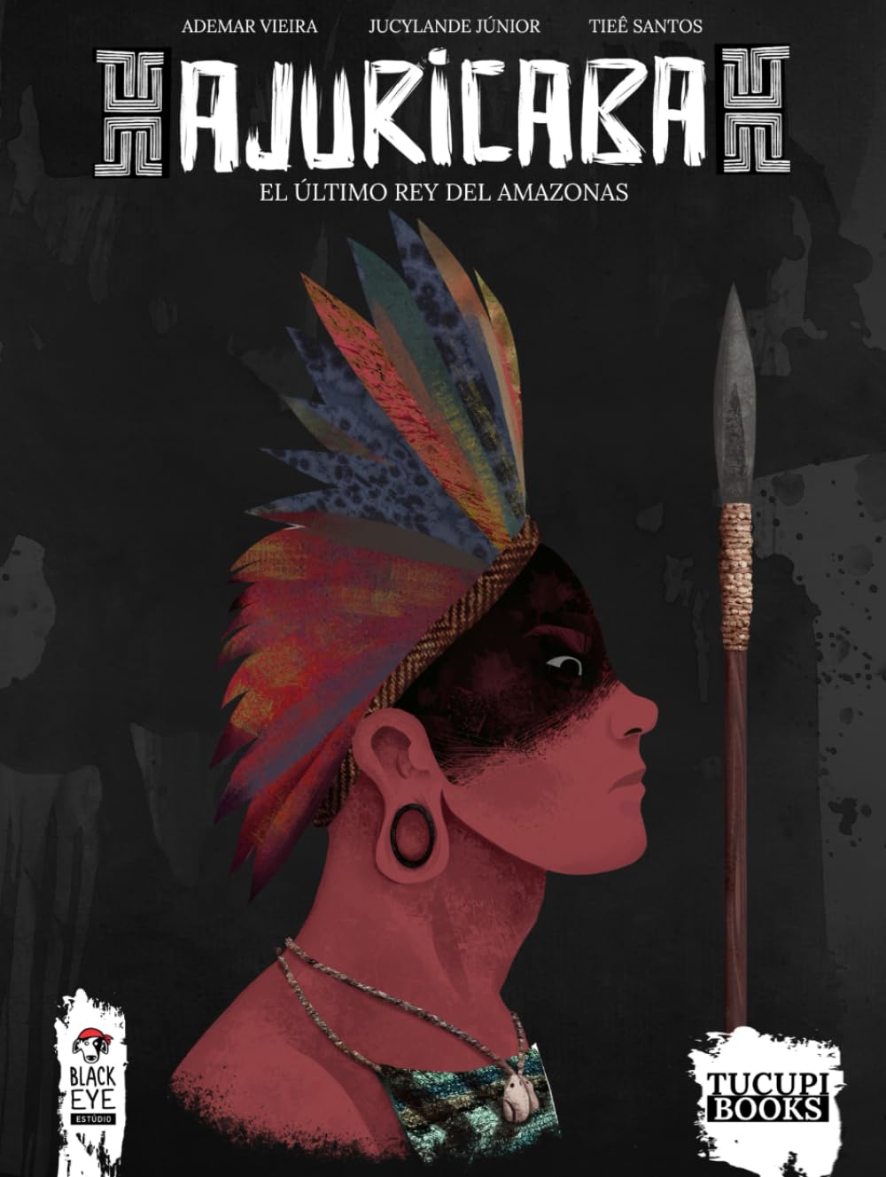 Ajuricaba: El Último Rey Del Amazonas