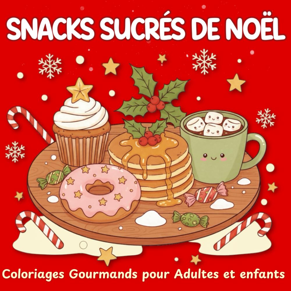 Snacks Sucrés de Noël – Coloriages Gourmands pour Adultes et Enfants: 40 illustrations faciles et adorables : biscuits, cupcakes, boissons chaudes et douceurs de Noël