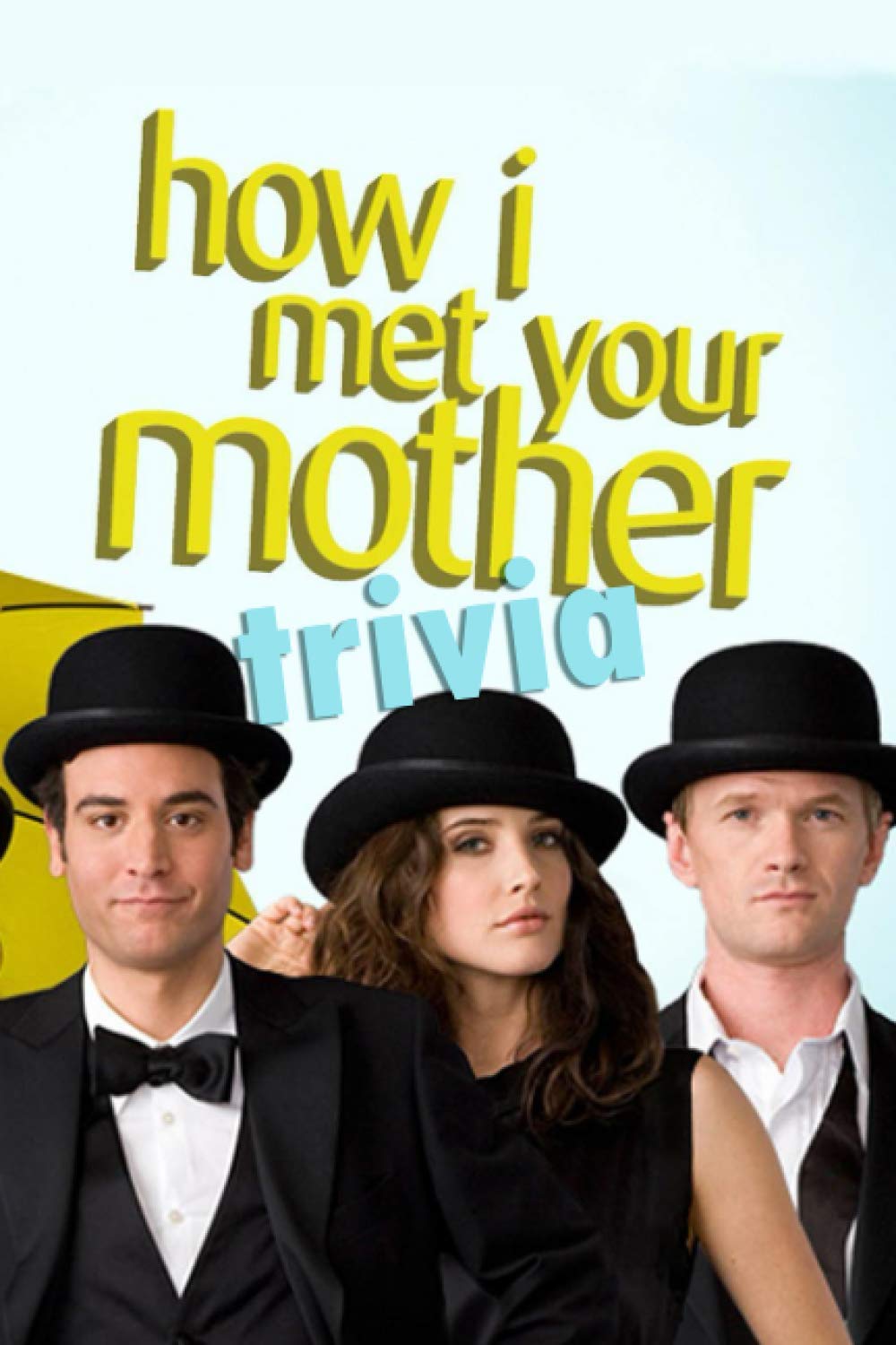 How I Met Your Mother Trivia: Trivia Quiz Game Book