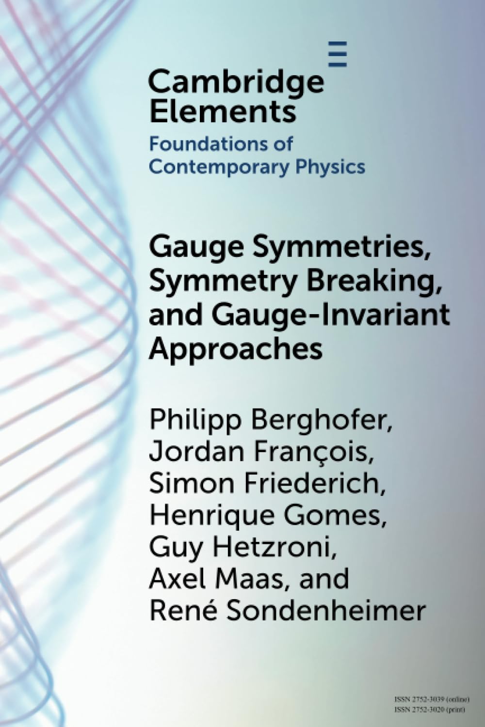 Gauge Symmetries, Symmetry Breaking, and Gauge-Invariant Approaches (Elements in the Foundations of Contemporary Physics)