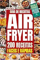 Faça Fácil - 200 Receitas com Air Fryer