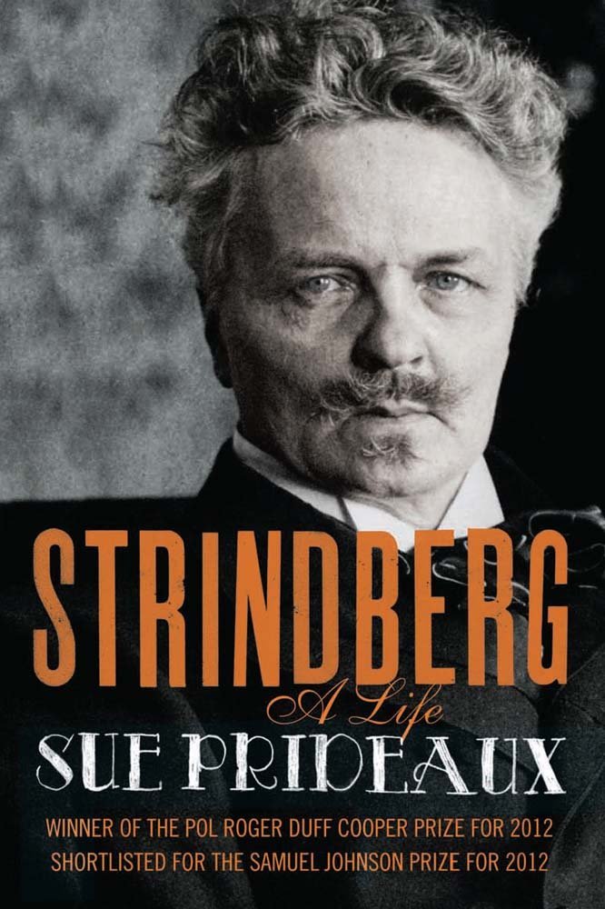 Strindberg: A Life by Sue Prideaux (2-Jul-2013) Paperback