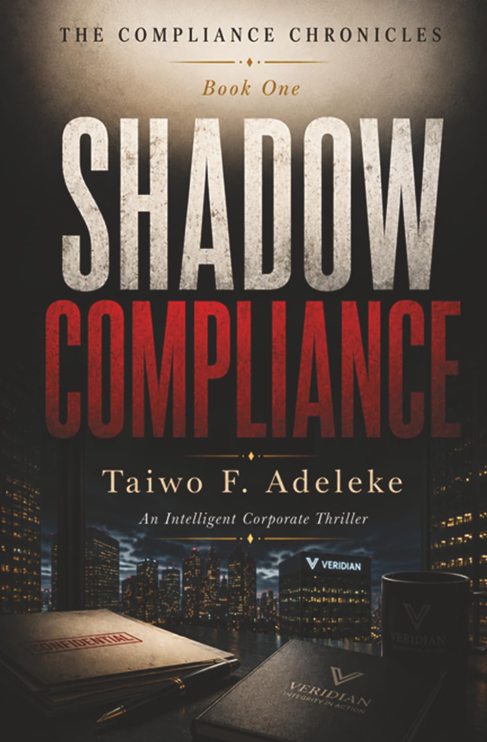 Shadow Compliance: A Corporate Conspiracy Thriller (The Compliance Chronicles)
