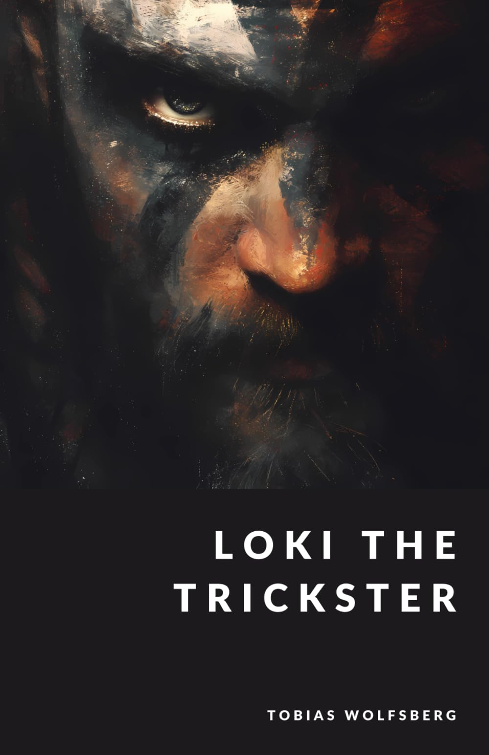 Loki the Trickster: Chaos, Cunning, and Fire (The Northern Legends Series)