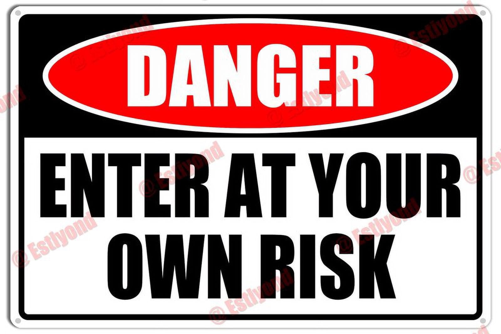 Enter At Your Own Risk Caution Notice Aluminum Metal Sign 8x12 inch For Property Managers, Homeowners - Outdoor/Indoor Areas
