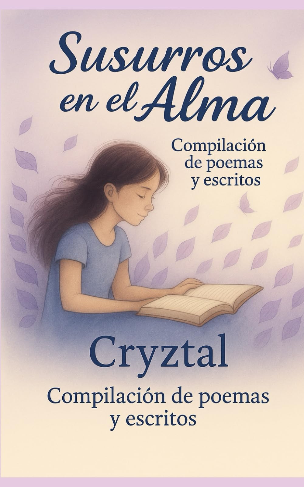 Susurros en el Alma: Compilación de Poemas y Escritos