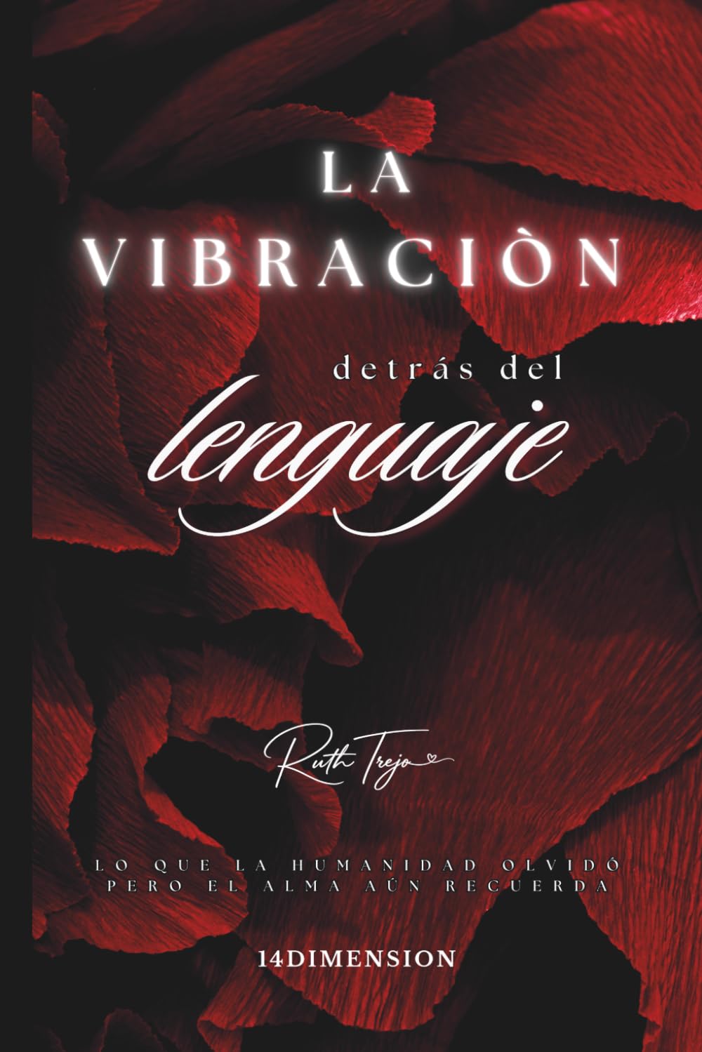 La Vibración detrás del lenguaje: Lo que la humanidad olvidó pero el alma aún recuerda