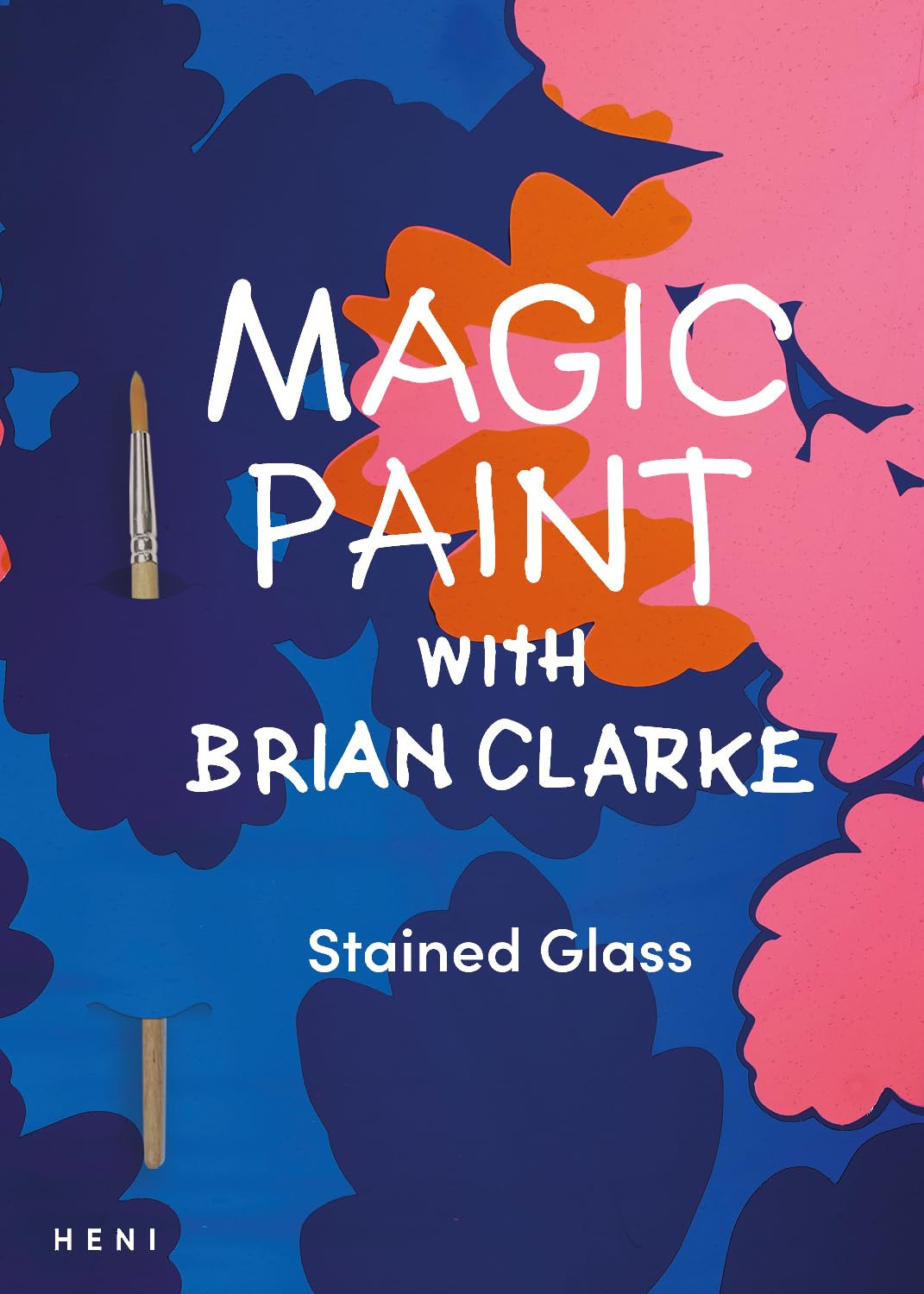 Magic Paint with Brian Clarke: Stained Glass (Paperback Book)