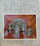 peltro 95 prezzo  Il peltro in Europa.