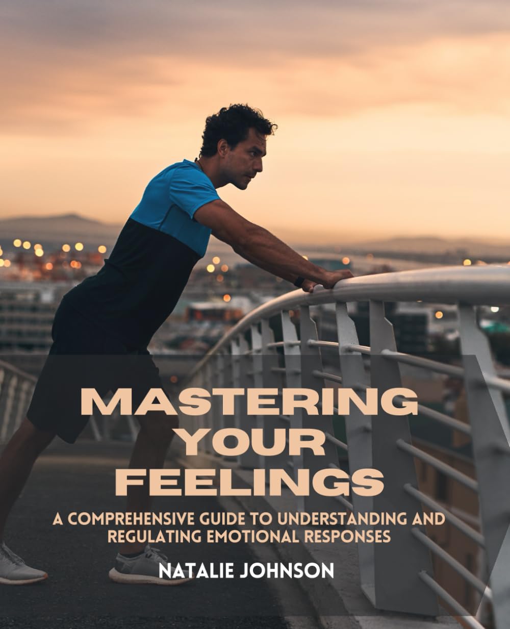 Mastering Your Feelings: A Comprehensive Guide to Understanding and Regulating Emotional Responses