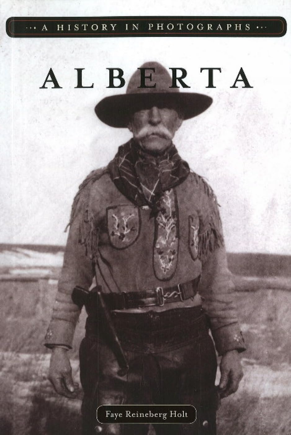 Alberta (History in Photographs)-Faye Reineberg Holt