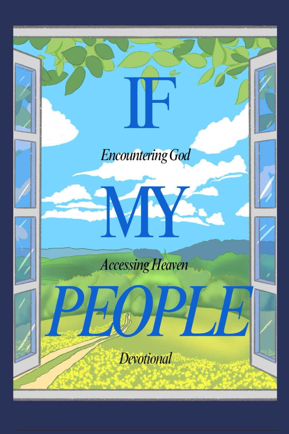 IF MY PEOPLE - ENCOUNTERING GOD, ACCESSING HEAVEN