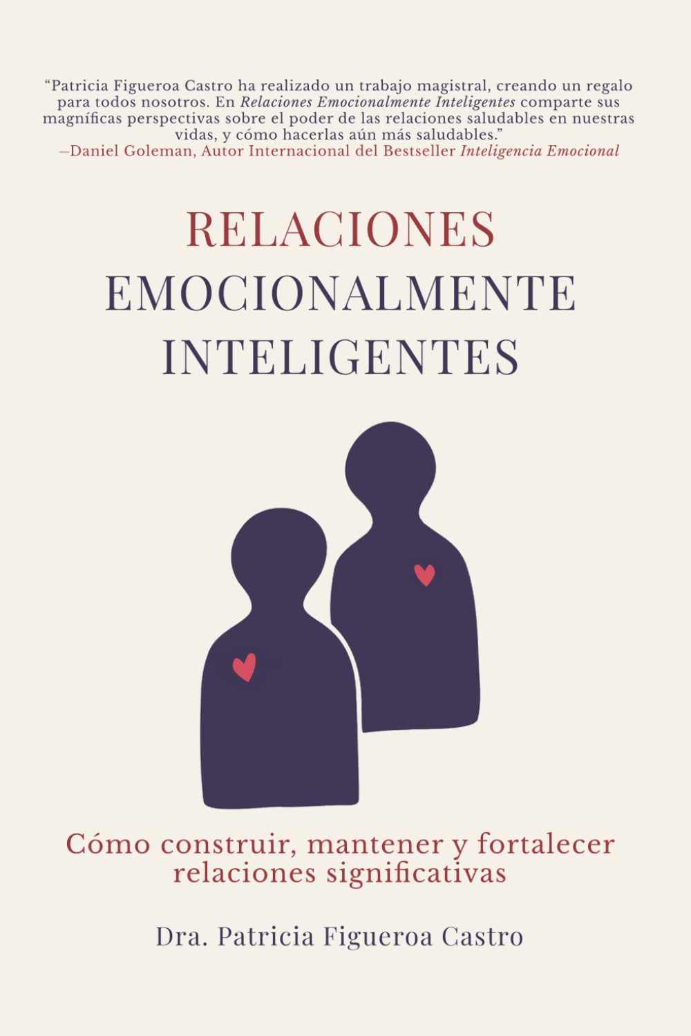 RELACIONES EMOCIONALMENTE INTELIGENTES: Cómo construir, mantener y fortalecer relaciones significativas