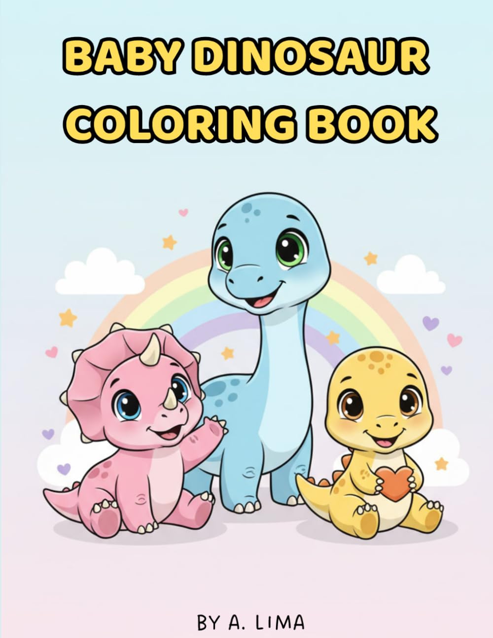 Baby Dinosaur Coloring Book: Fun and Easy Coloring Pages for Kids Ages 3-8 I Cute Dinosaurs for Relaxing and Learning