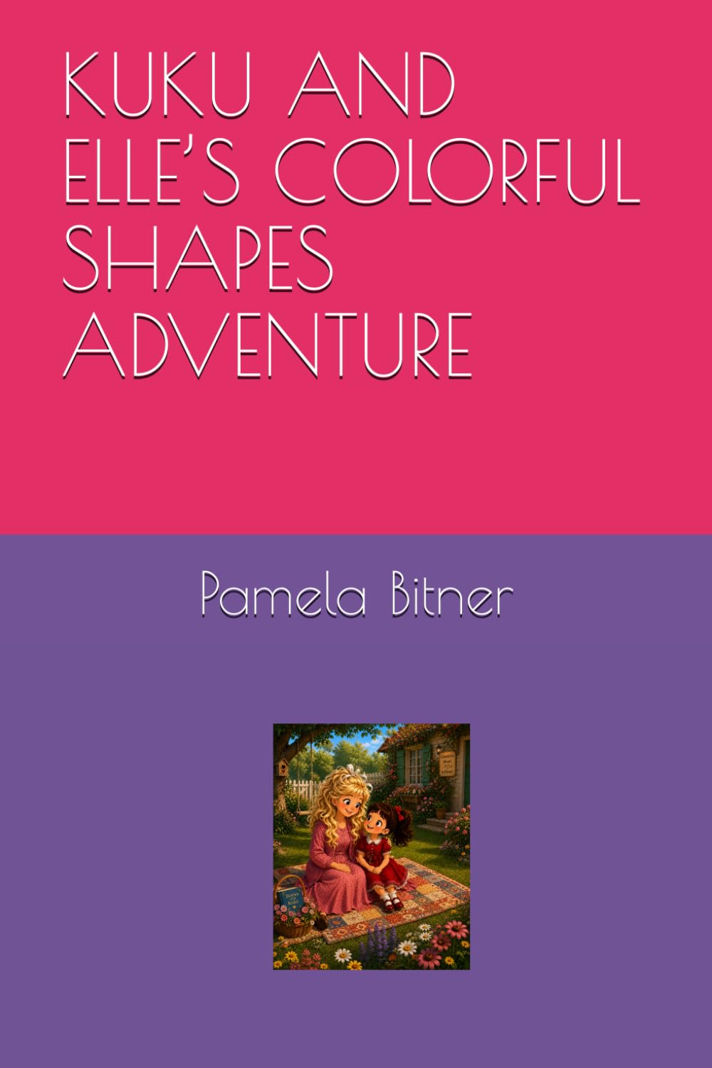 KUKU AND ELLE’S COLORFUL SHAPES ADVENTURE (KuKu and Elle's Adventures)