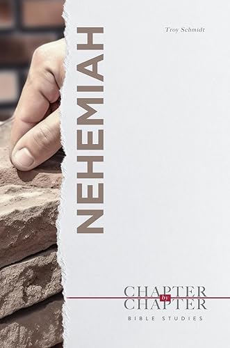 Nehemiah: A Chapter-by-Chapter Bible Study: An Easy to Use Study of an Entire Book of the Bible