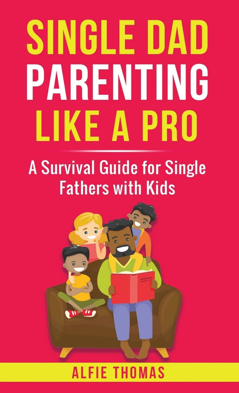 Single Dad Parenting Like a Pro