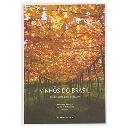 Vinhos do Brasil: do Passado Para o Futuro