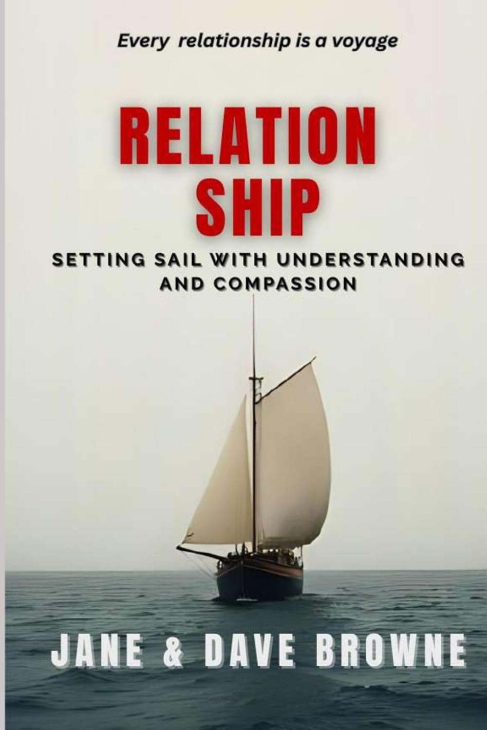 Relation Ship: Setting Sail with Understanding and Compassion: 1
