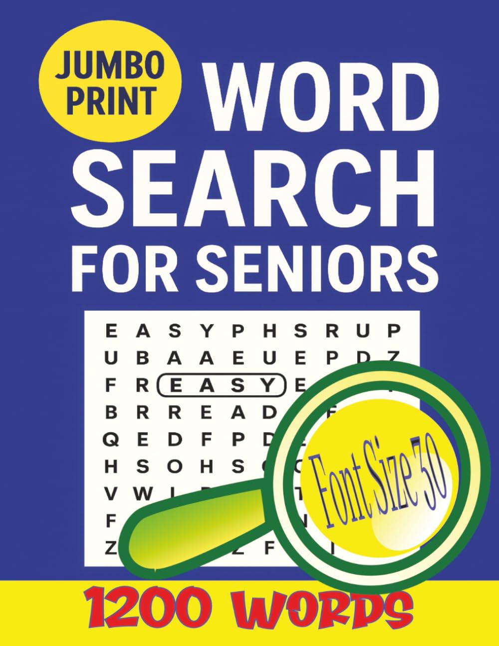 Jumbo Print Word Search For Seniors: One Hundred Puzzles, 1200 Words, Ten Themes, 30 Font Size.