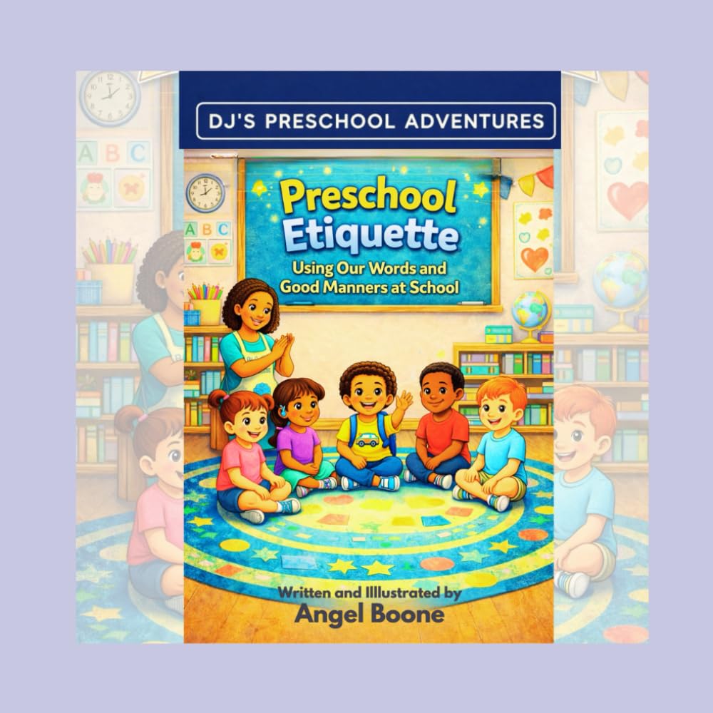 Preschool Etiquette: Using Our Words and Good Manners at School (DJ's Preschool Adventure)
