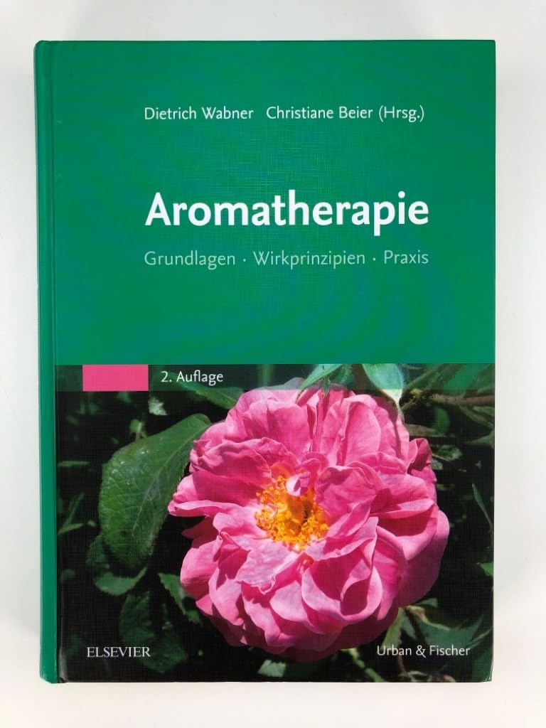 Aromatherapie: Grundlagen, Wirkprinzipien, Praxis