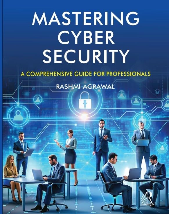 Buy MASTERING CYBER SECURITY: A COMPREHENSIVE GUIDE FOR PROFESSIONALS ...