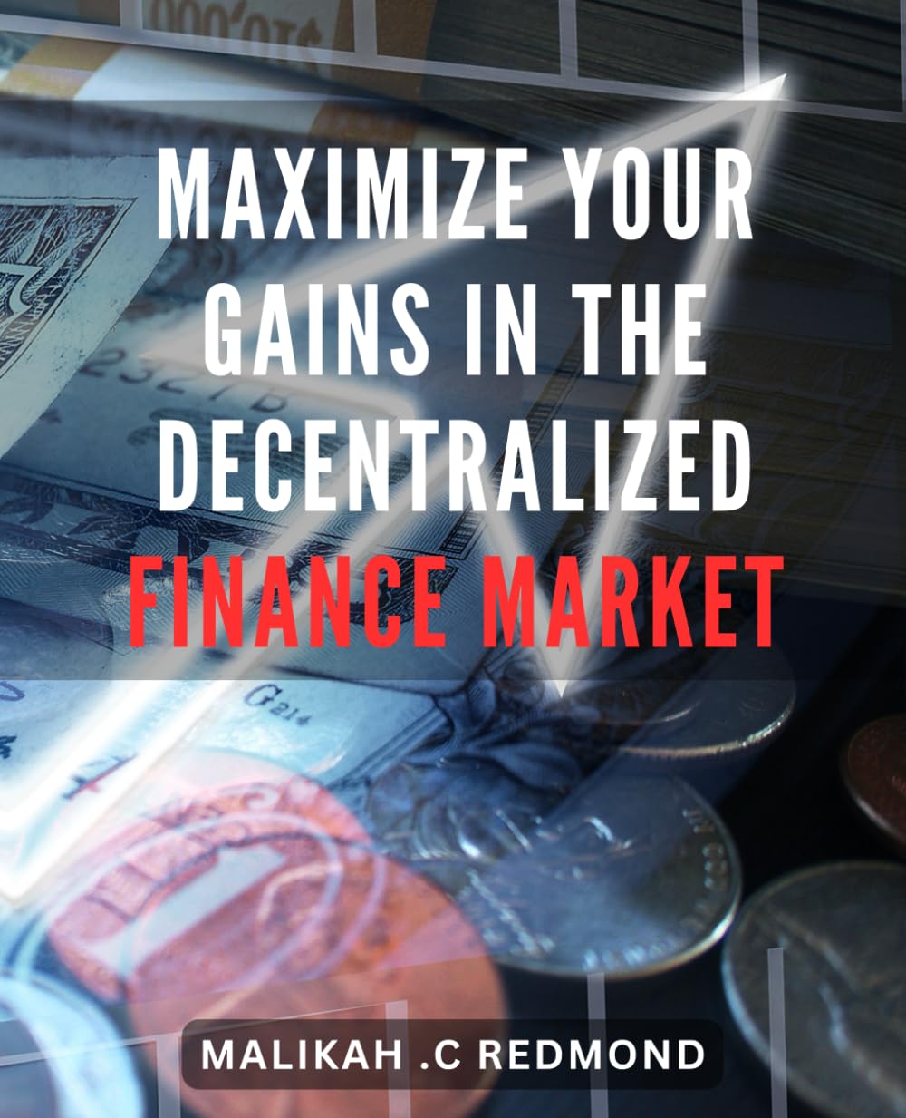 Maximize Your Gains in the Decentralized Finance Market: Unlock the Secrets to Maximizing Your Earnings in the Expanding World of Decentralized Finance