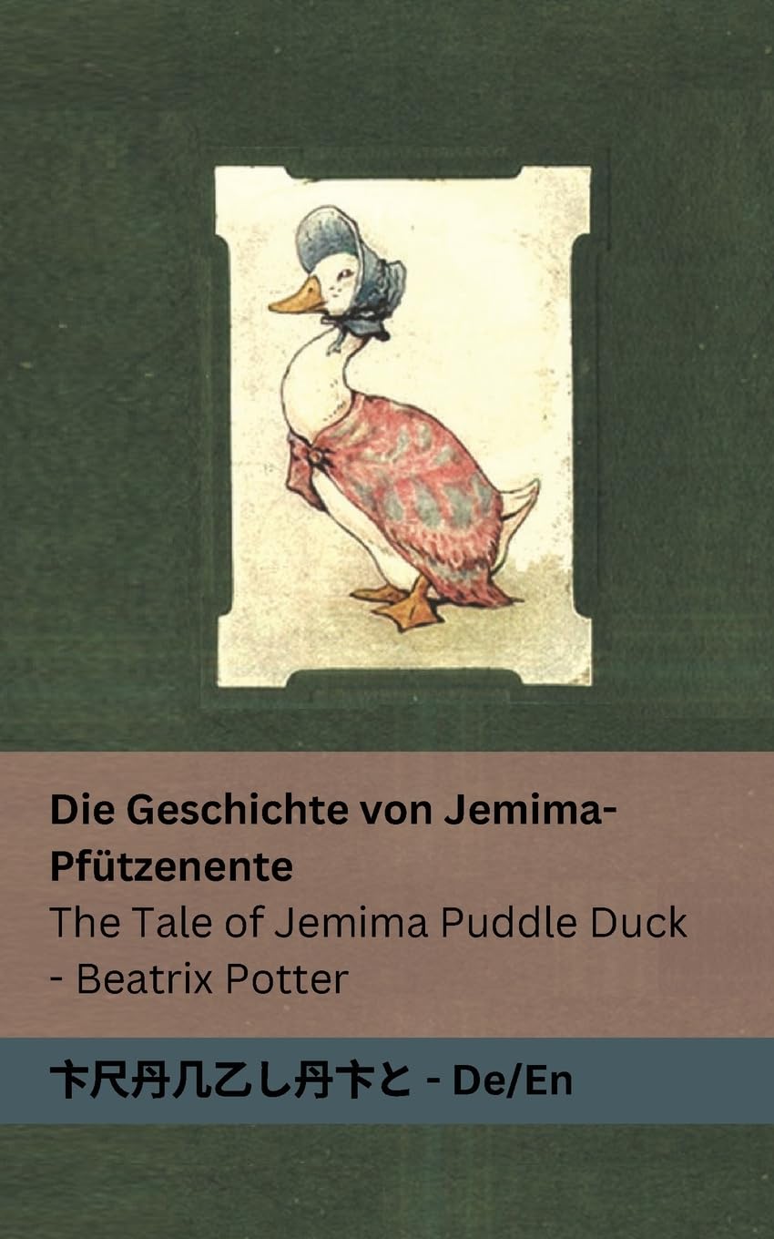 Die Geschichte von Jemima-Pfützenente / The Tale of Jemima Puddle Duck: Tranzlaty Deutsch English