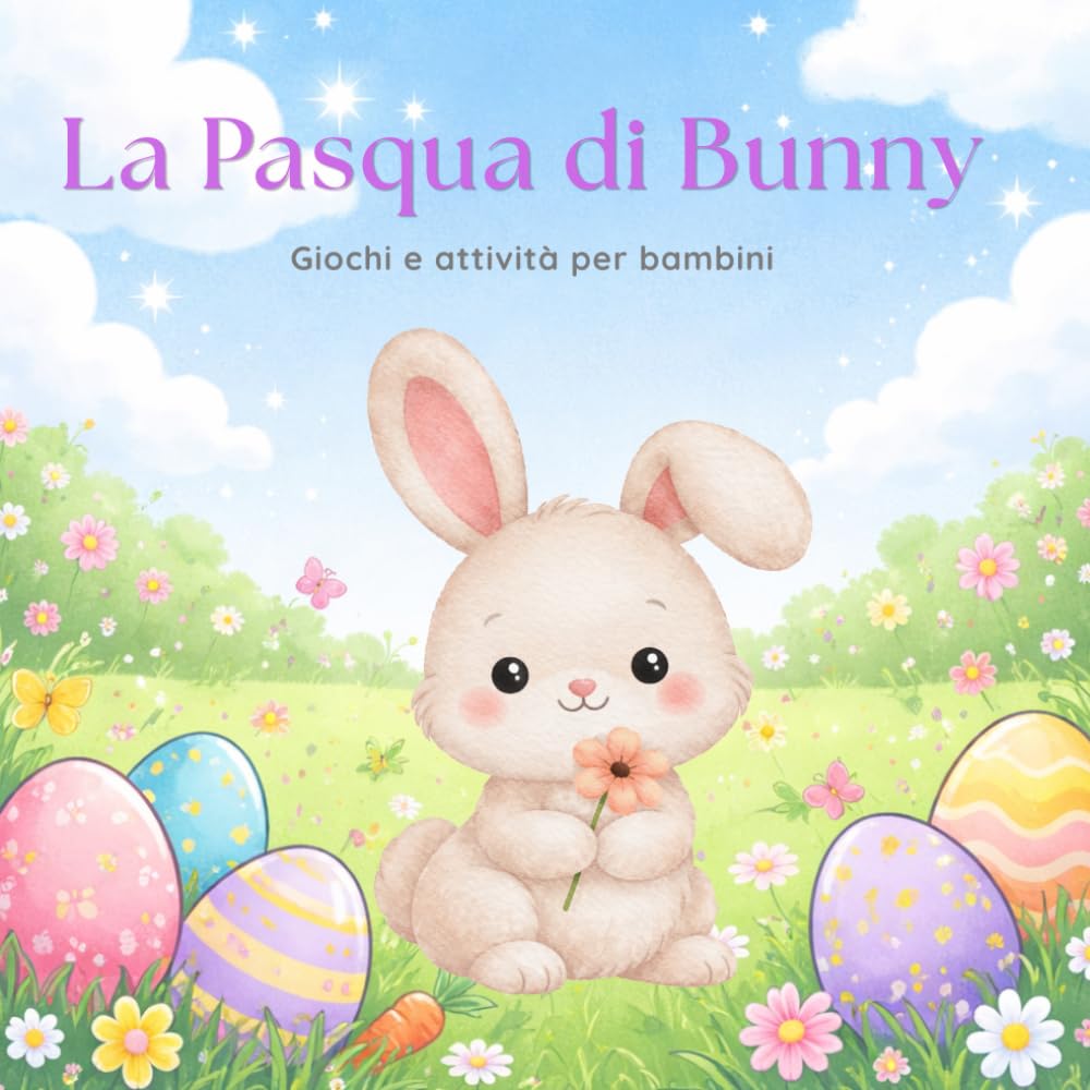 La Pasqua di Bunny: Giochi e attività per bambini (Colora con Soleniah)