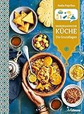 Marokkanische Küche: Die Grundlagen (Länderküchen Schritt für Schritt)
