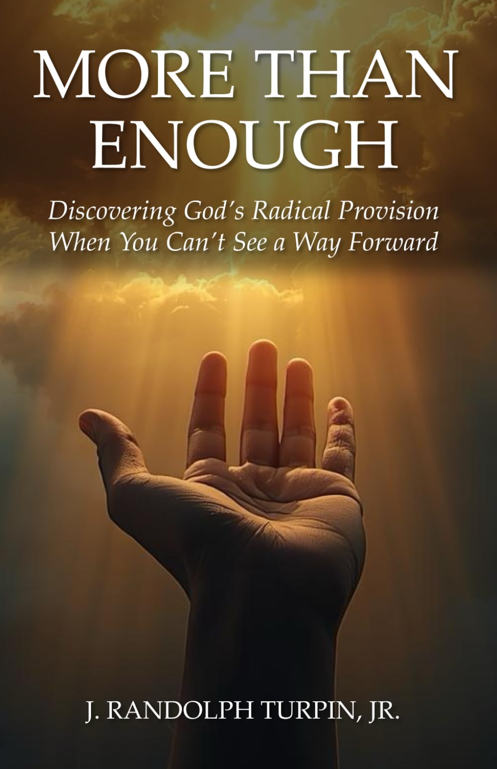 More Than Enough: Discovering God’s Radical Provision When You Can’t See a Way Forward