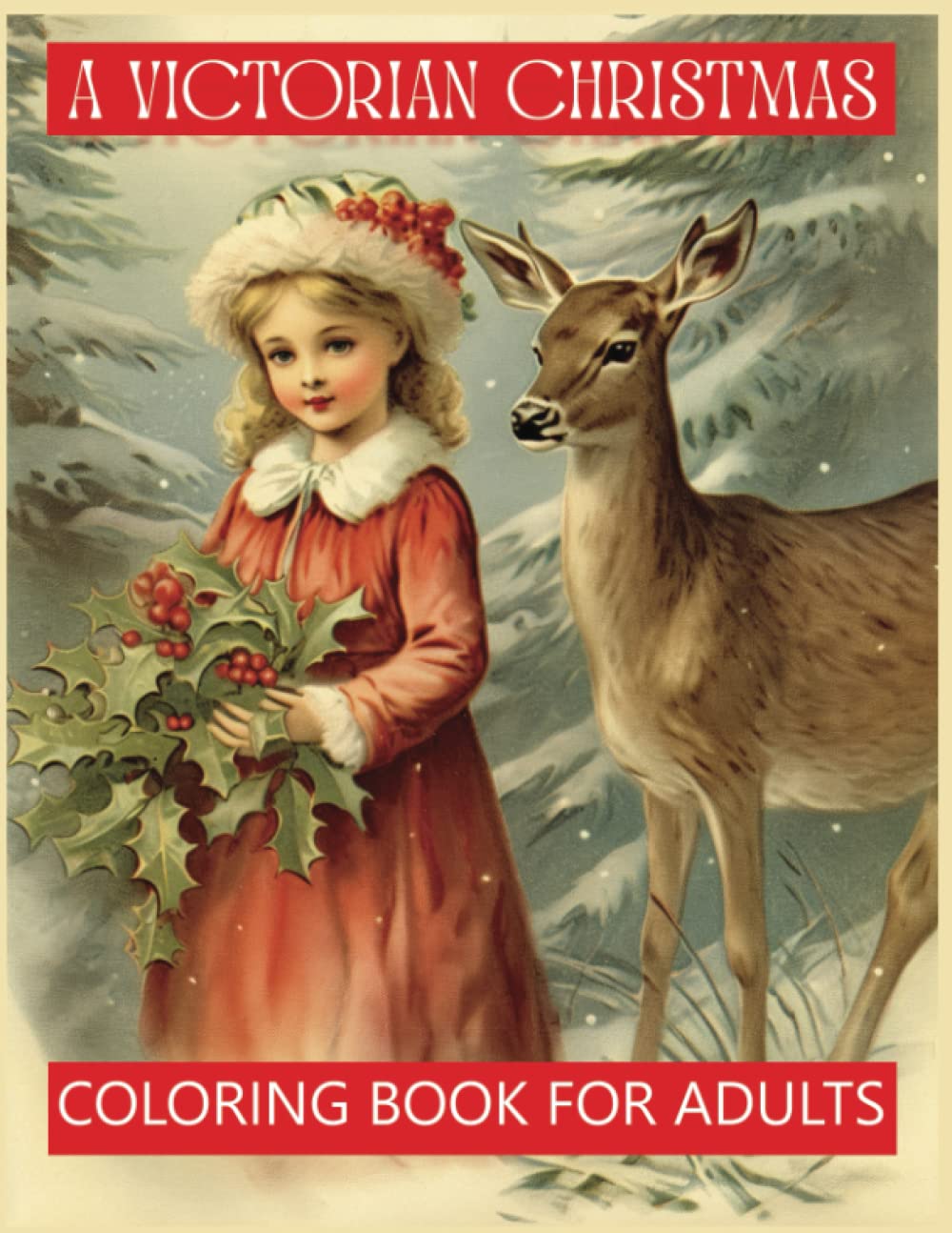 A Victorian Christmas Coloring Book for Adults: Victorian era coloring book with 50 Stress-relieving vintage Christmas pages to color