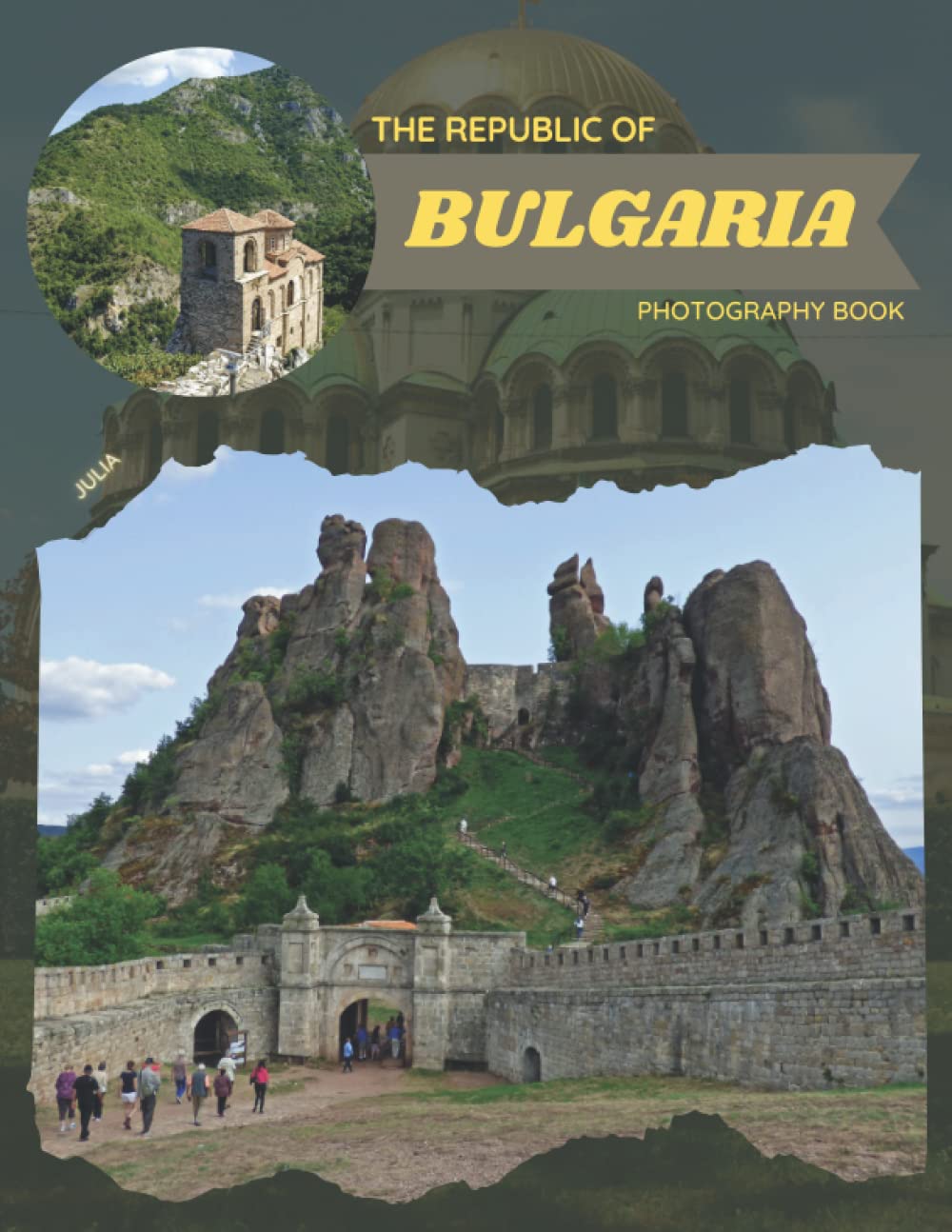 The Republic Of Bulgaria Photography Book: Cool Pictures That Create An Idea For You About an Amazing Country In Europe,Its Buildings style,Cultural .