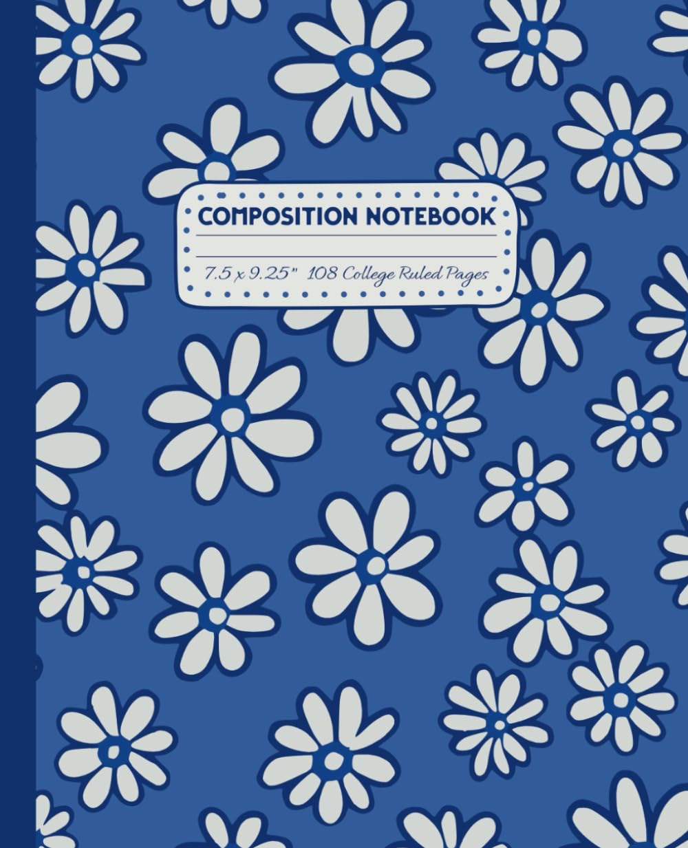 Blue Composition Notebook College Ruled: Cute Flowers Lined Journal Floral Aesthetic Notepad for Adult, Teen Girl or Kids | Back to School Gift, for .