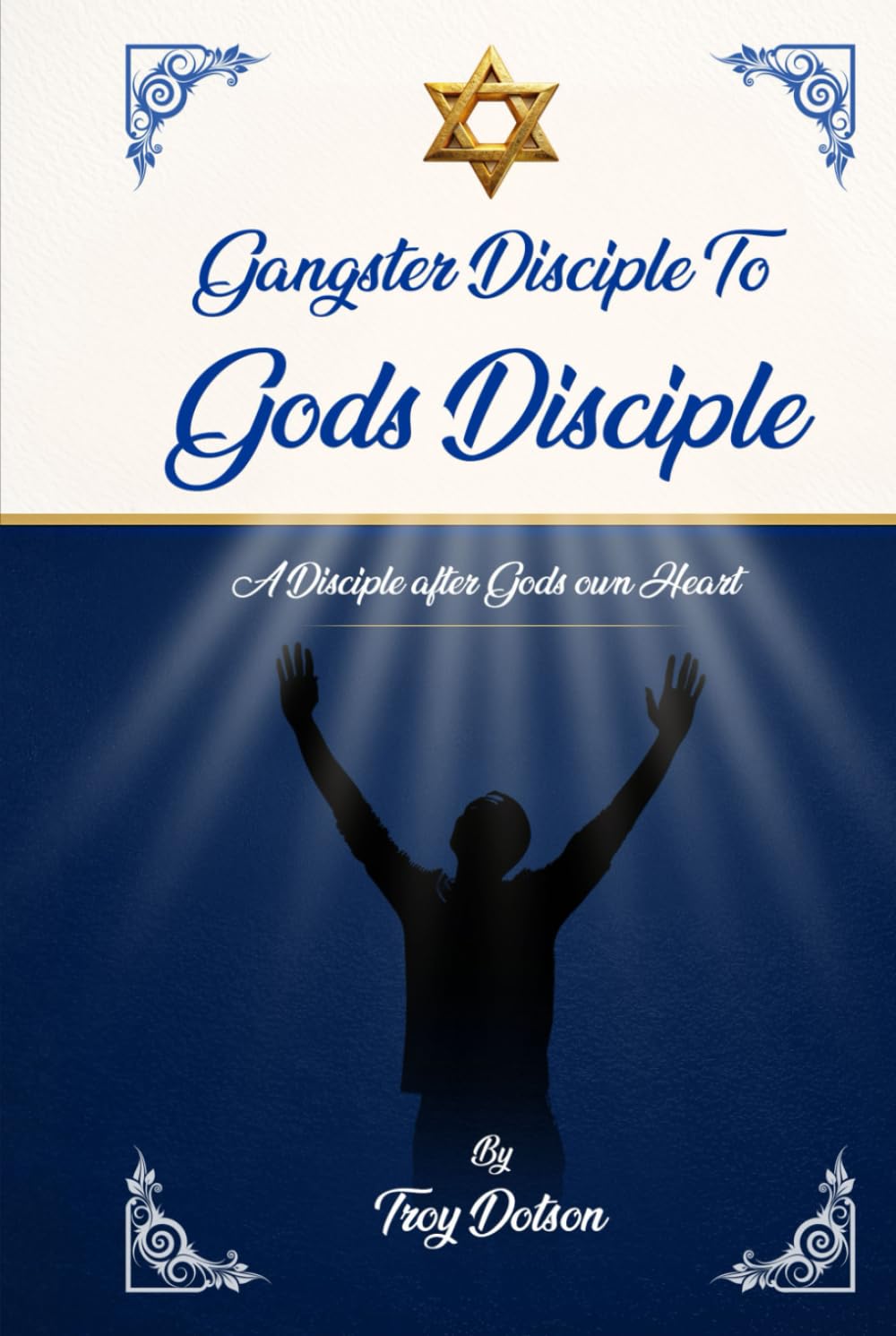 From Gangster Disciple to God’s Disciple: A Disciple after God's own heart