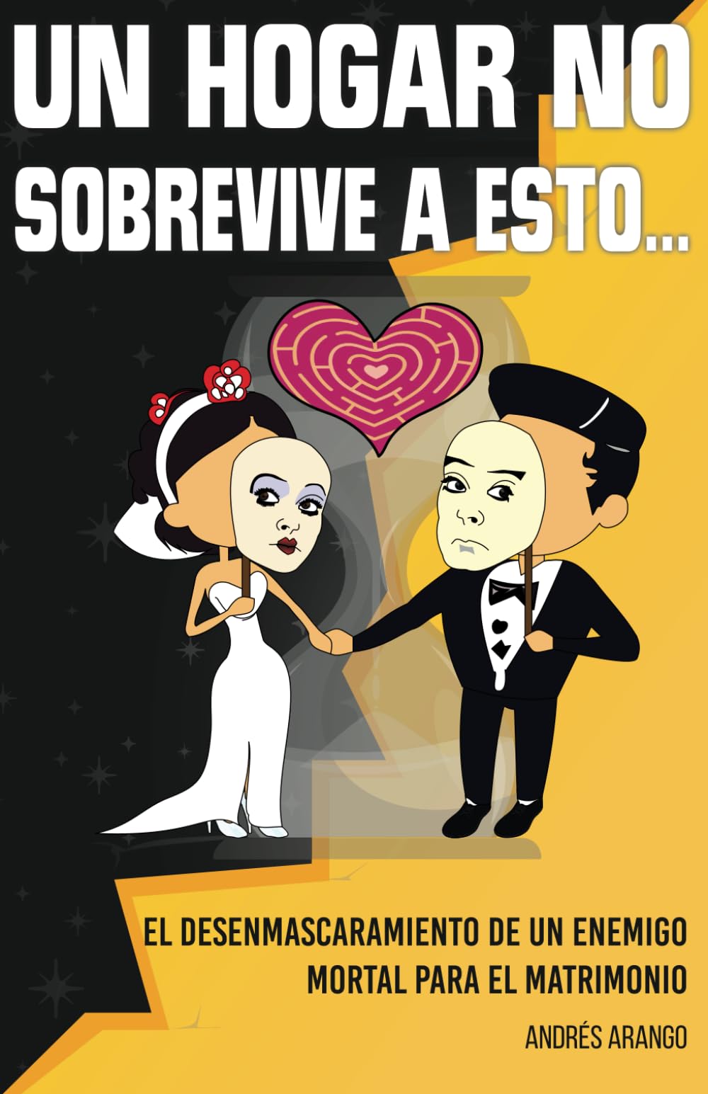 UN HOGAR NO SOBREVIVE A ESTO…: El desenmascaramiento de un enemigo mortal para el matrimonio