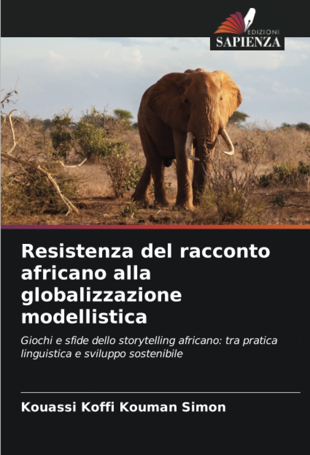 Resistenza del racconto africano alla globalizzazione modellistica: Giochi e sfide dello storytelling africano: tra pratica linguistica e sviluppo sostenibile