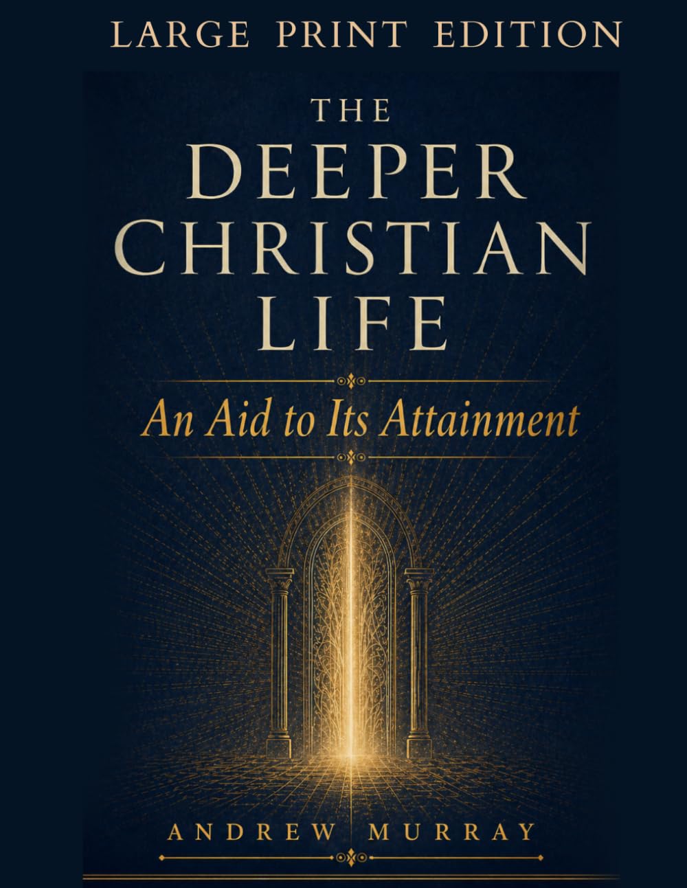 The Deeper Christian Life - Burten Classics Large Print Study Edition (8.5 x 11)