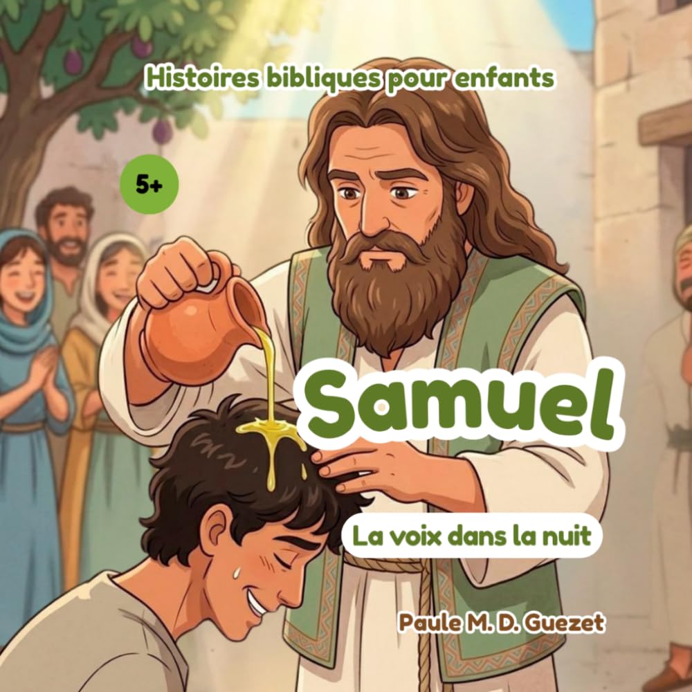 Histoires bibliques pour enfants: Samuel- la voix dans la nuit