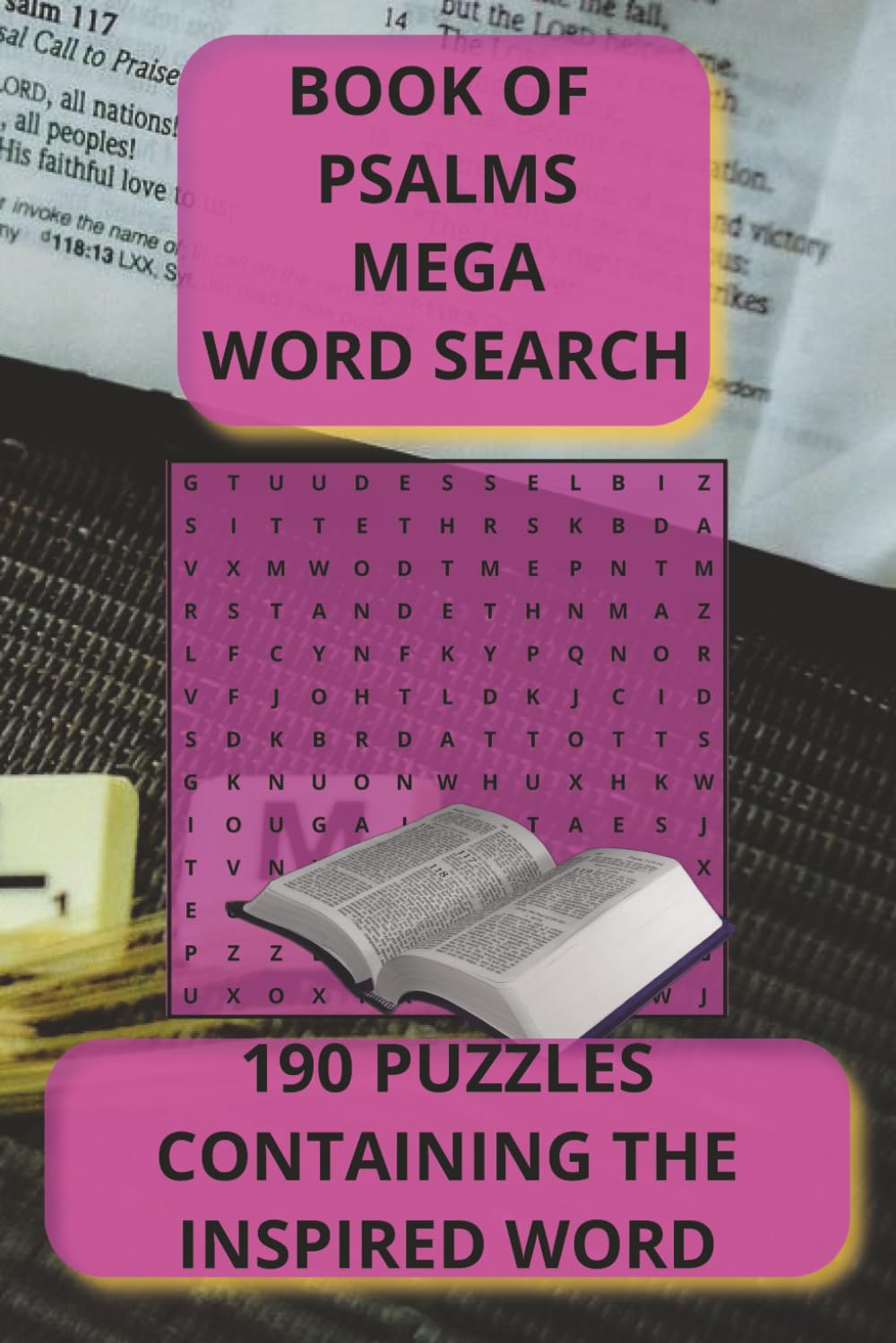 BOOK OF PSALMS MEGA WORD SEARCH: 190 PUZZLES CONTAINING THE INSPIRED WORD| Huge Scripture Word Search | Every Unique Word from the Book of Psalms (3+ ... Every Word. A Scripture Puzzle Journey.)